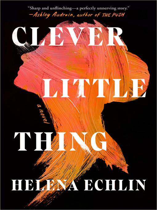 Title details for Clever Little Thing by Helena Echlin - Available